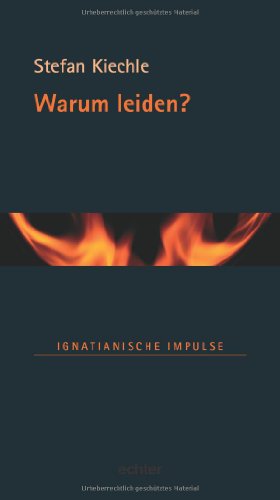 Warum leiden? (Ignatianische Impulse)