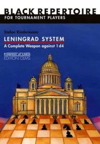 Leningrad System. A complete Weapon against 1 d4: Black Repertoire for Tournament Players (Progress in Chess, Band 16)