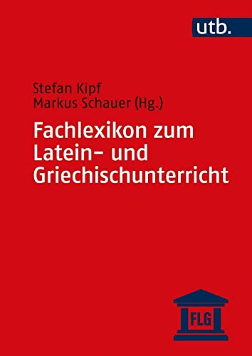 Fachlexikon zum Latein- und Griechischunterricht von UTB GmbH