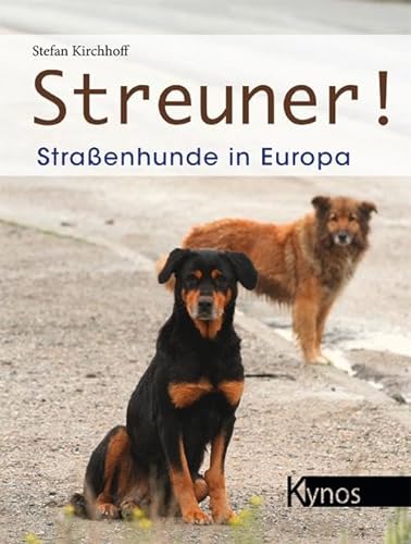 Streuner!: Straßenhunde in Europa