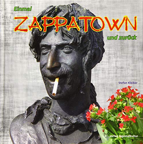 Einmal Zappatown und zurück von Verlag Regionalkultur