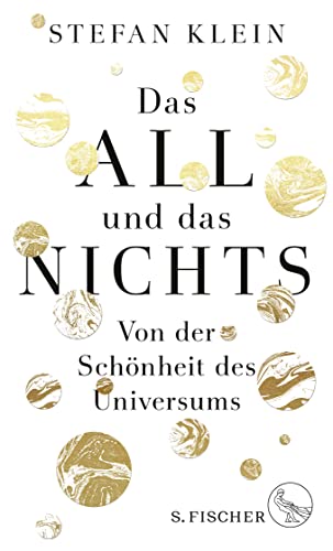 Das All und das Nichts: Von der Schönheit des Universums von FISCHER, S.