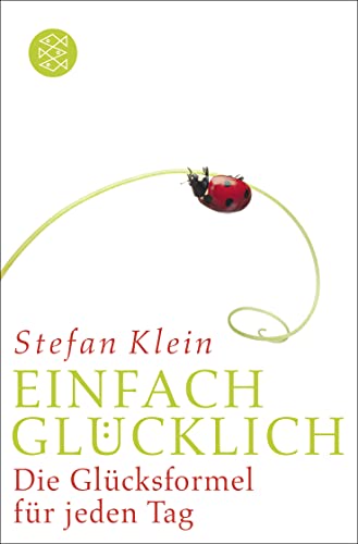 Einfach glücklich: Die Glücksformel für jeden Tag Einfach glücklich: Die Glücksformel für jeden Tag