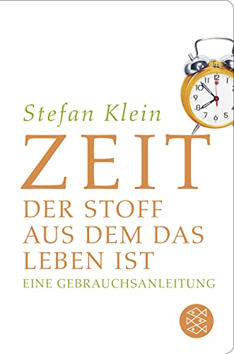 Zeit: Der Stoff, aus dem das Leben ist. Eine Gebrauchsanleitung von FISCHER Taschenbuch