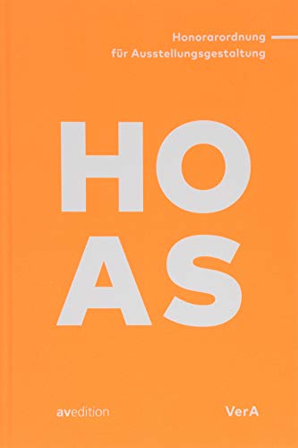HOAS- Honorarordnung für Ausstellungsgestaltung von AV Edition GmbH