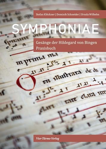 Symphoniae: Gesänge der Hildegard von Bingen - Praxisbuch