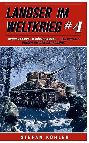 Landser im Weltkrieg 4 - Bruderkampf im Hürtgenwald von Bookmundo