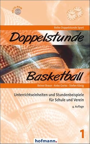 Doppelstunde Basketball: Unterrichtseinheiten und Stundenbeispiele für Schule und Verein (Doppelstunde Sport) von Hofmann GmbH & Co. KG