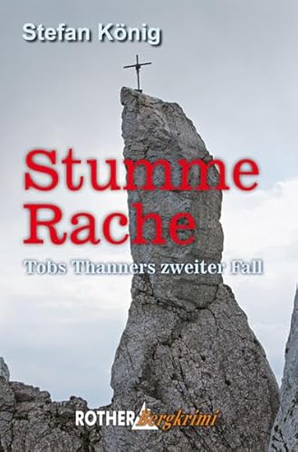 Stumme Rache: Tobs Thanners zweiter Fall (Rother Bergkrimi)