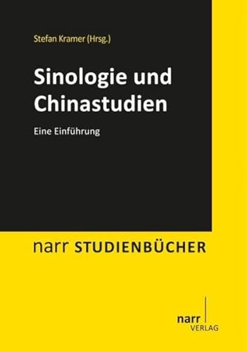 Sinologie und Chinastudien: Eine Einführung (Narr Studienbücher) von Narr