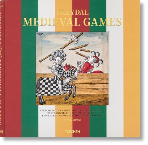 Freydal. Medieval Games. The Book of Tournaments of Emperor Maximilian I von TASCHEN