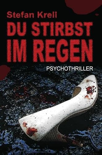 Du stirbst im Regen: Serienmörder-Thriller von epubli
