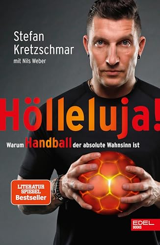 Hölleluja! Warum Handball der absolute Wahnsinn ist: Der Nr.1 SPIEGEL-Bestseller von EDEL