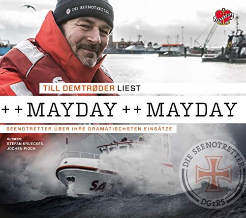 Mayday: Das Hörbuch - Seenotretter über ihre dramatischsten Einsätze