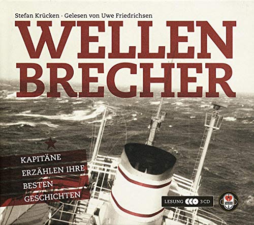 Wellenbrecher - Das Hörbuch: Kapitäne erzählen ihre besten Geschichten