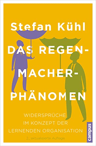 Das Regenmacher-Phänomen: Widersprüche im Konzept der lernenden Organisation