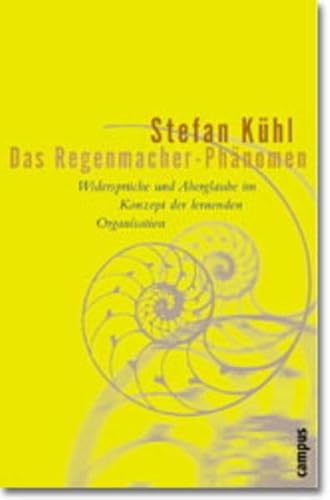 Das Regenmacher-Phänomen: Widersprüche und Aberglaube im Konzept der lernenden Organisation