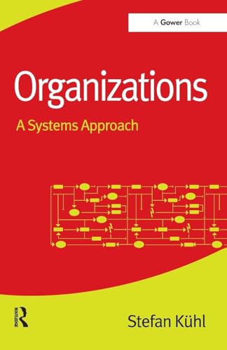 Organizations: A Systems Approach Organizations: A Systems Approach