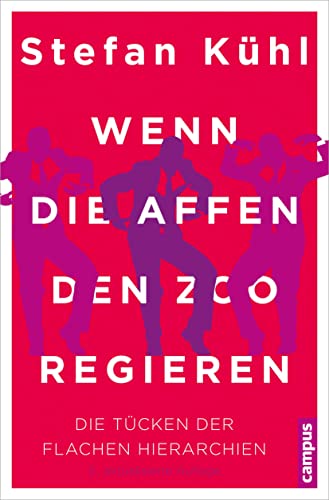 Wenn die Affen den Zoo regieren: Die Tücken der flachen Hierarchien