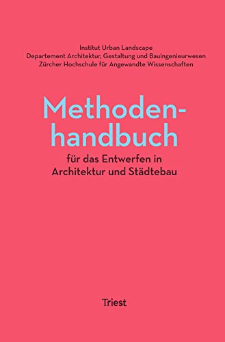 Methodenhandbuch für das Entwerfen in Architektur und Städtebau