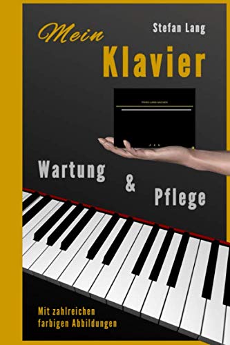 Mein Klavier: Wartung und Pflege von Independently published