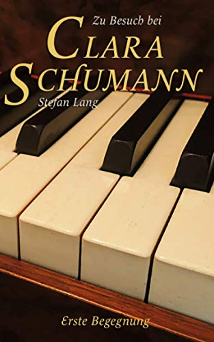Zu Besuch bei Clara Schumann: Erste Begegnung