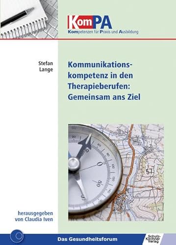 Kommunikationskompetenz in den Therapieberufen: Gemeinsam ans Ziel