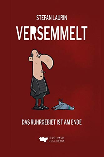 Versemmelt: Das Ruhrgebiet ist am Ende von Henselowsky Boschmann