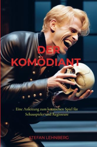 Der Komödiant: Eine Anleitung zum komischen Spiel für Schauspieler und Regisseure von Bookmundo