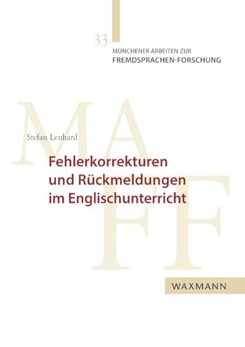 Fehlerkorrekturen und Rückmeldungen im Englischunterricht (Münchener Arbeiten zur Fremdsprachen-Forschung) von Waxmann