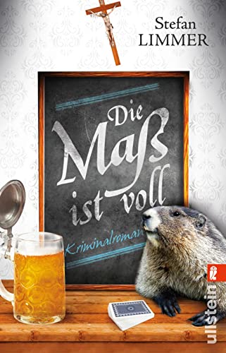 Die Maß ist voll: Kriminalroman (Ein Kommissar-Dimpfelmoser-Krimi, Band 2) von ULLSTEIN TASCHENBUCH