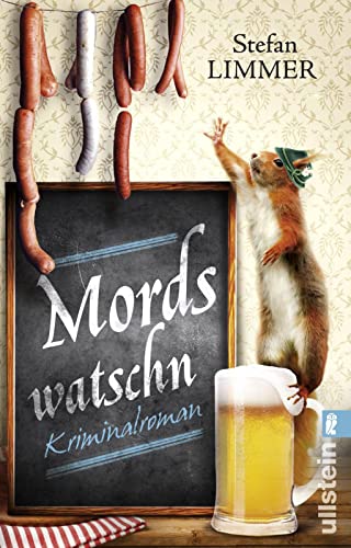 Mordswatschn: Ein Bayern-Krimi | Kommissar Dimpfelmoser ist ein bayerisches Original: ein Schlitzohr mit Vorliebe für Bratwürste (Ein Kommissar-Dimpfelmoser-Krimi, Band 1) von ULLSTEIN TASCHENBUCH