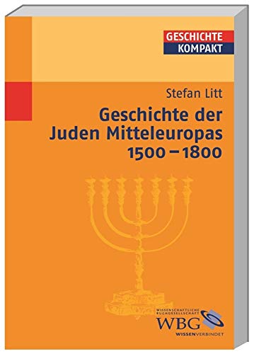 Geschichte der Juden Mitteleuropas 1500 – 1800 (Geschichte kompakt)