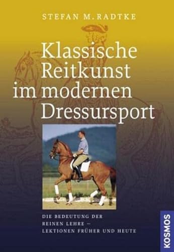 Klassische Reitkunst im modernen Dressursport