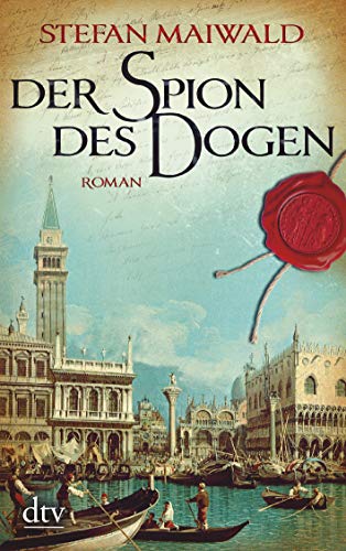 Der Spion des Dogen: Roman (Davide Venier, Band 1) von dtv Verlagsgesellschaft