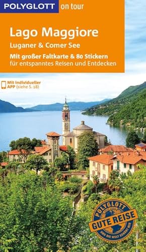 POLYGLOTT on tour Reiseführer Lago Maggiore, Luganer & Comer See: Mit großer Faltkarte und 80 Stickern