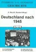 Geschichte / Stundenbilder für die Unterrichtspraxis: Geschichte, Deutschland nach 1945 Geschichte / Stundenbilder für die Unterrichtspraxis: Geschichte, Deutschland nach 1945