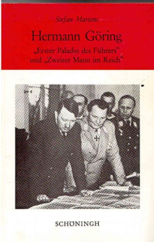 Hermann Göring: ,,Erster Paladin des Führers" und ,,Zweiter Mann im Reich" (Sammlung Schöningh zur Geschichte und Gegenwart) von Schöningh, Ferdinand