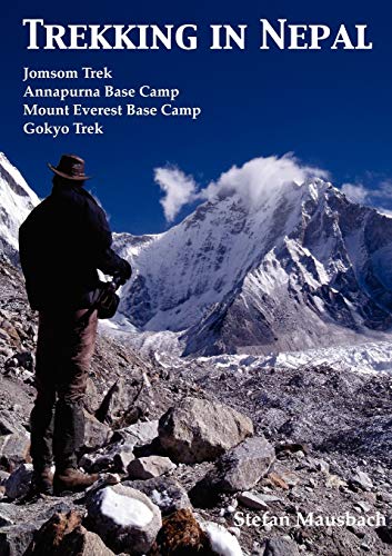Trekking in Nepal: Jomsom Trek, Annapurna Base Camp, Mount Everest Base Camp, Gokyo Trek