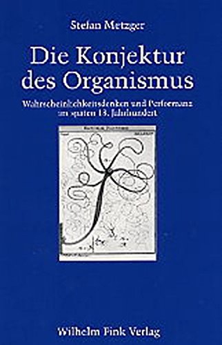Die Konjektur des Organismus von Verlag Wilhelm Fink