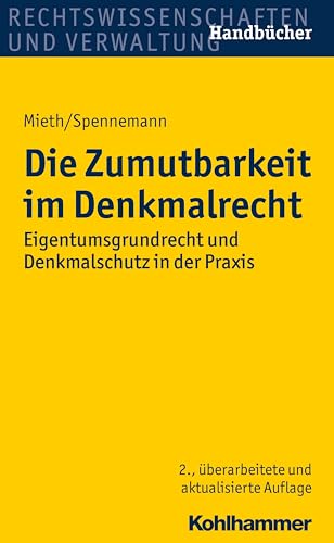 Die Zumutbarkeit im Denkmalrecht: Eigentumsgrundrecht und Denkmalschutz in der Praxis (Recht und Verwaltung) von Kohlhammer