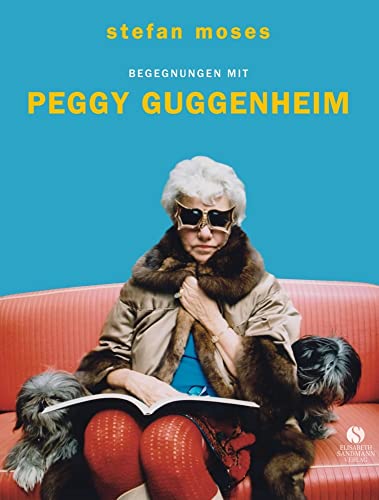 Begegnungen mit Peggy Guggenheim Begegnungen mit Peggy Guggenheim