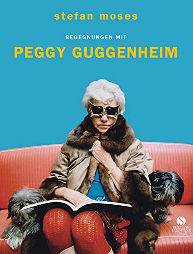 Begegnungen mit Peggy Guggenheim von Sandmann, Elisabeth
