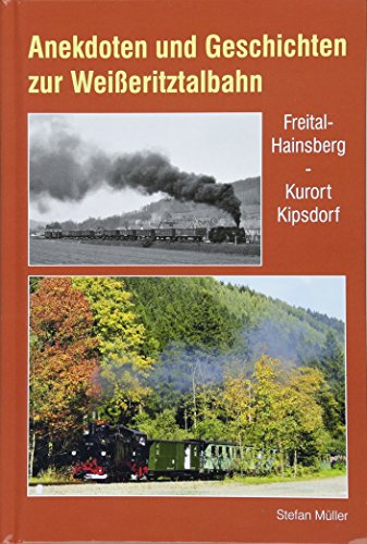 Anekdoten und Geschichten zur Weißeritztalbahn: Freital-Hainsberg - Kurort Kipsdorf