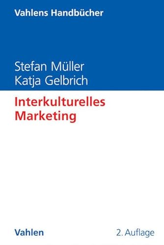 Interkulturelles Marketing: Ausgezeichnet mit dem Lehrbuchpreis des Verbands der Hochschullehrer für Betriebswirtschaft 2005 (Vahlens Handbücher der Wirtschafts- und Sozialwissenschaften)