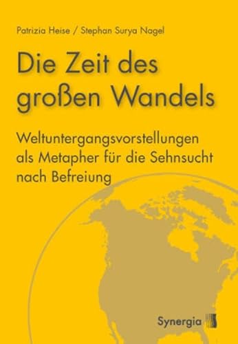 Die Zeit des großen Wandels: Weltuntergangsvorstellungen als Metapher für die Sehnsucht nach Befreiung