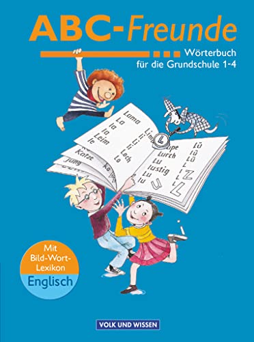 ABC-Freunde - Für das 1. bis 4. Schuljahr - Östliche Bundesländer - Bisherige Ausgabe: Wörterbuch mit Bild-Wort-Lexikon Englisch