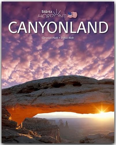 Horizont CANYONLAND - 160 Seiten Bildband mit über 230 Bildern - STÜRTZ Verlag