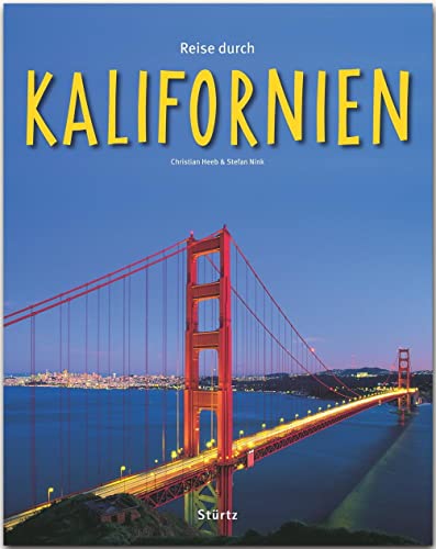 Reise durch KALIFORNIEN - Ein Bildband mit über 190 Bildern - STÜRTZ Verlag: Ein Bildband mit über 190 Bildern auf 140 Seiten - STÜRTZ Verlag von Strtz Verlag