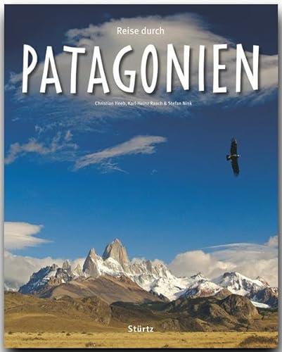Reise durch Patagonien - Ein Bildband mit über 200 Bildern auf 140 Seiten - STÜRTZ Verlag